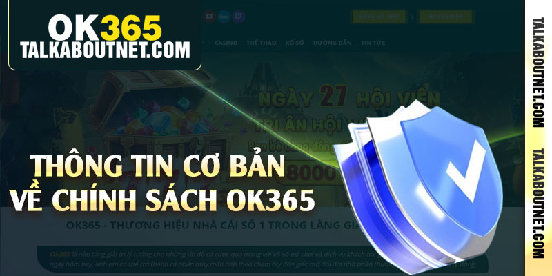 Thông tin cơ bản về chính sách Ok365 Thông tin cơ bản về chính sách Ok365